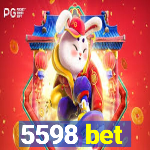 5598 bet